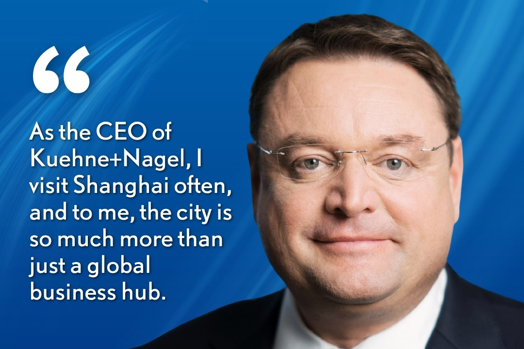 Kuehne+Nagel CEO: Shanghai more than a global business hub 