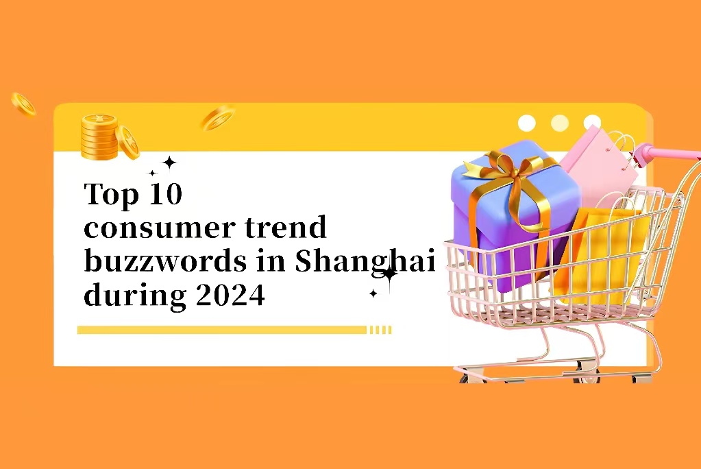 Top 10 consumer trend buzzwords in Shanghai during 2024