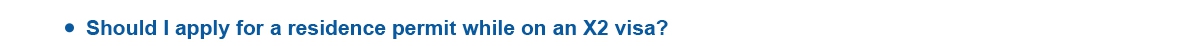 Should I apply for a residence permit while on an X2 visa.jpg