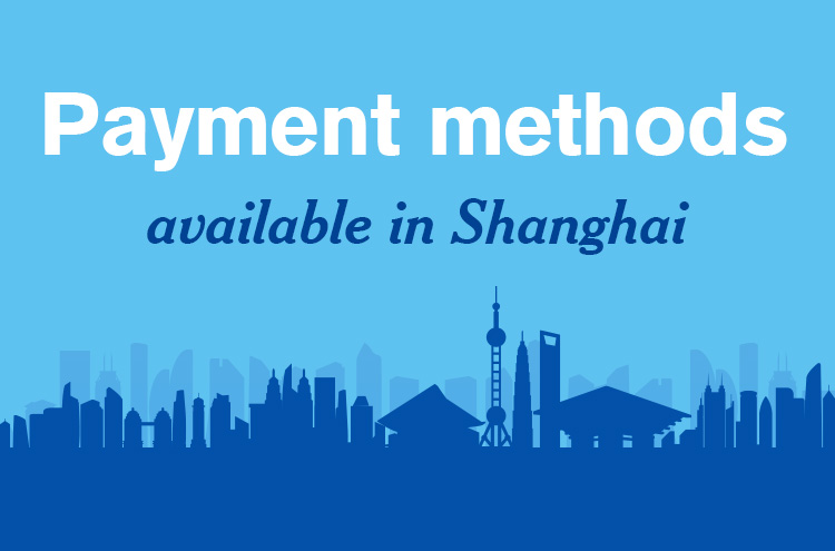 Payment methods available in Shanghai